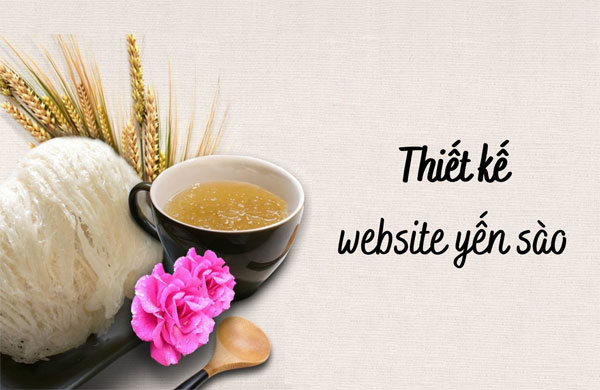 thiết kế website yến sào đẹp mắt, sang trọng